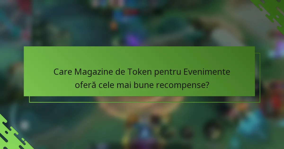 Care Magazine de Token pentru Evenimente oferă cele mai bune recompense?