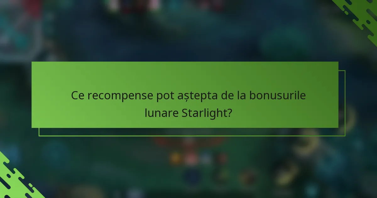 Ce recompense pot aștepta de la bonusurile lunare Starlight?