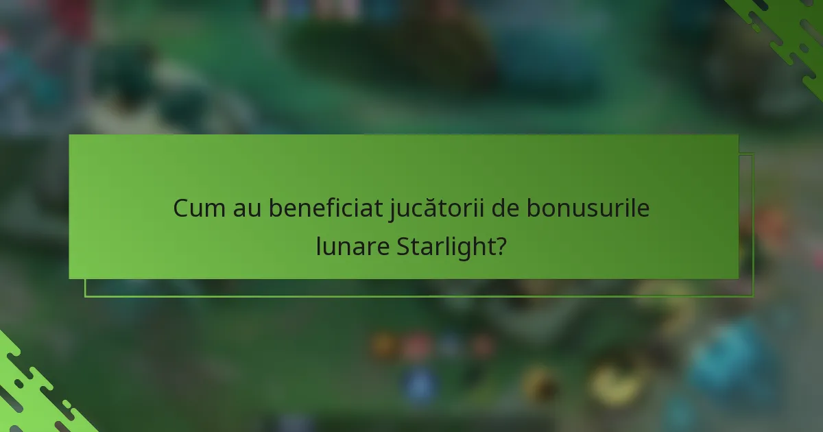 Cum au beneficiat jucătorii de bonusurile lunare Starlight?