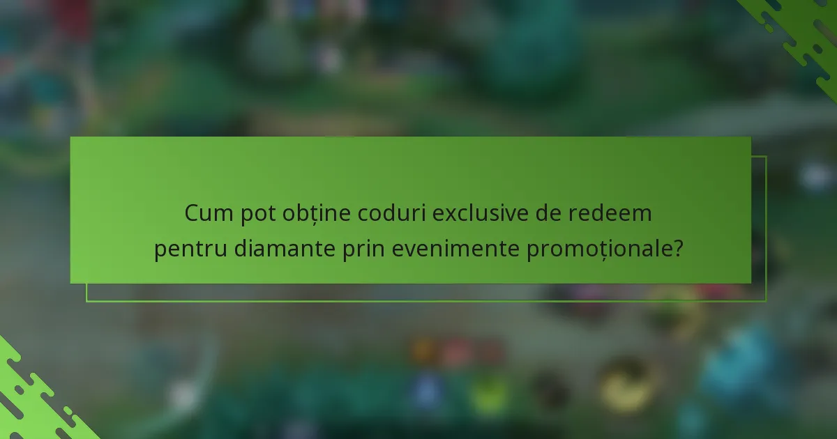 Cum pot obține coduri exclusive de redeem pentru diamante prin evenimente promoționale?
