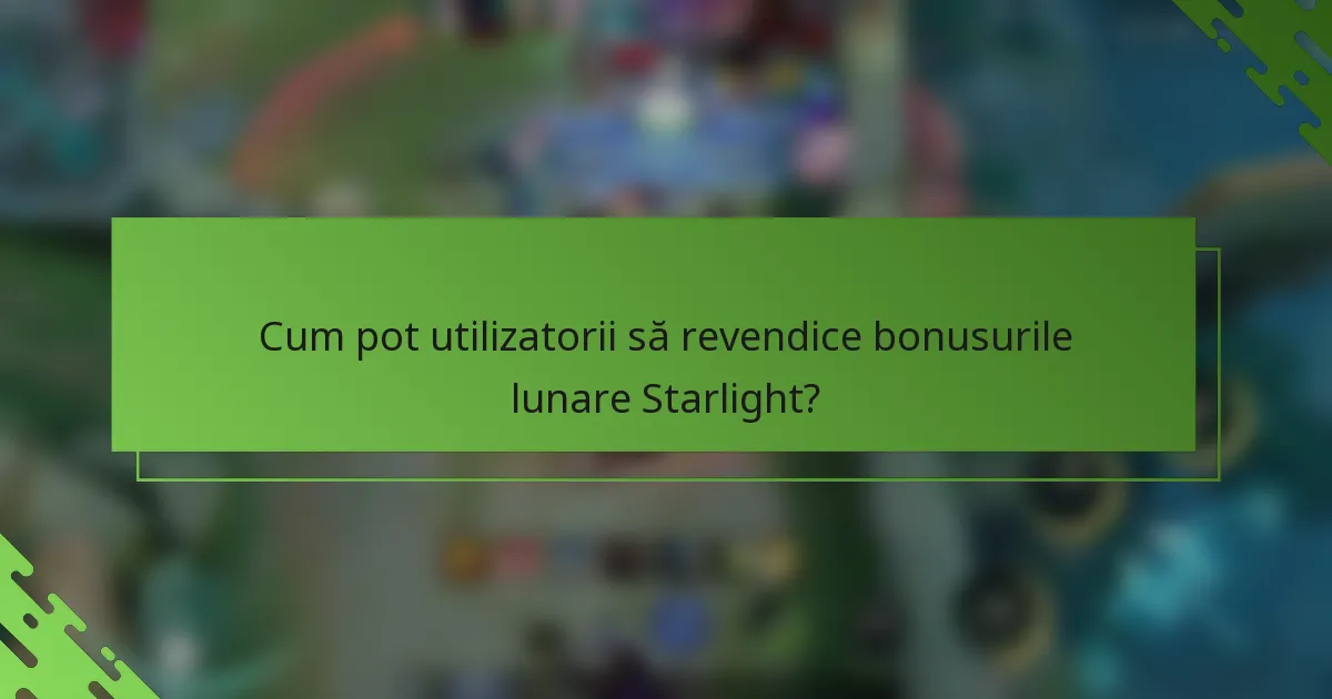 Cum pot utilizatorii să revendice bonusurile lunare Starlight?