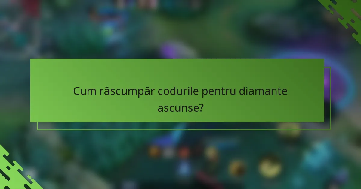 Cum răscumpăr codurile pentru diamante ascunse?