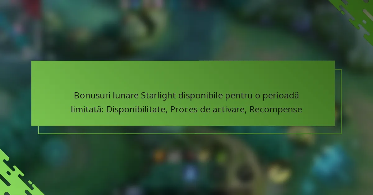 Bonusuri lunare Starlight disponibile pentru o perioadă limitată: Disponibilitate, Proces de activare, Recompense