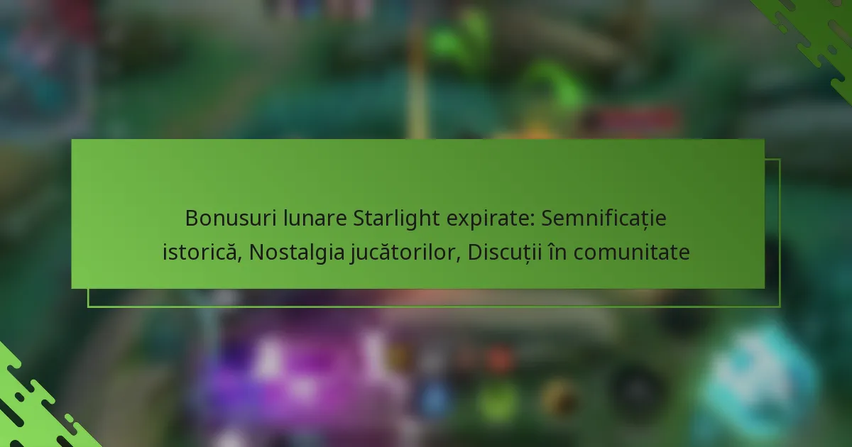 Bonusuri lunare Starlight expirate: Semnificație istorică, Nostalgia jucătorilor, Discuții în comunitate