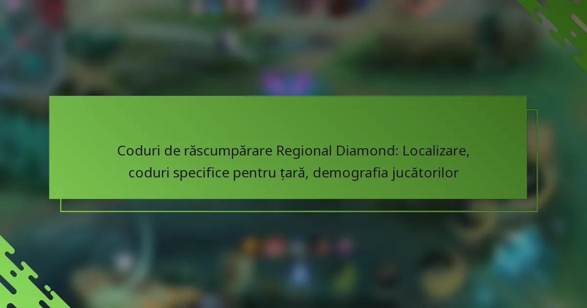 Coduri de răscumpărare Regional Diamond: Localizare, coduri specifice pentru țară, demografia jucătorilor