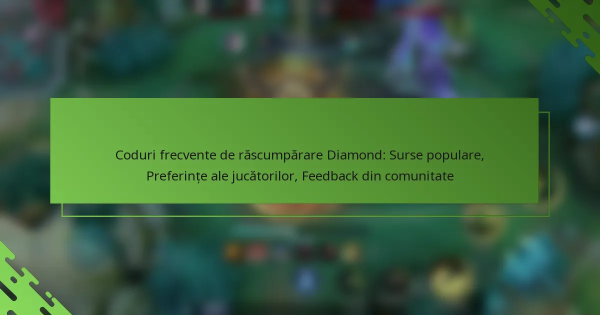 Coduri frecvente de răscumpărare Diamond: Surse populare, Preferințe ale jucătorilor, Feedback din comunitate